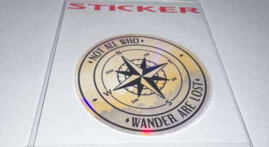 NOT ALL WHO WANDER ARE LOST STICKER